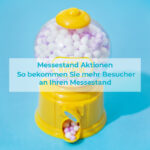 Messestand Aktionen für mehr Besucher am Messestand